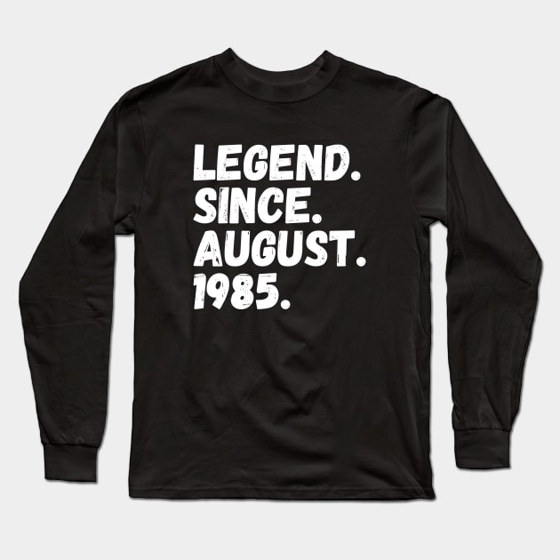 Legend Since August 1985 - Birthday Long Sleeve T-Shirt by Textee Store